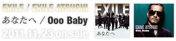 EXILE / EXILE ATSUSHI uȂ / Ooo Babyv 2011.11.23 on sale