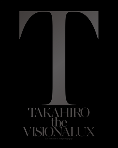 ミュージック TAKAHIRO the VISIONALUX DISC | EXILE TAKAHIRO 「the VISIONALUX」SPECIAL WEBSITE